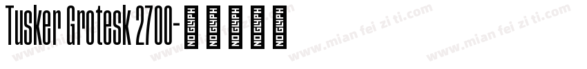 Tusker Grotesk 2700字体转换